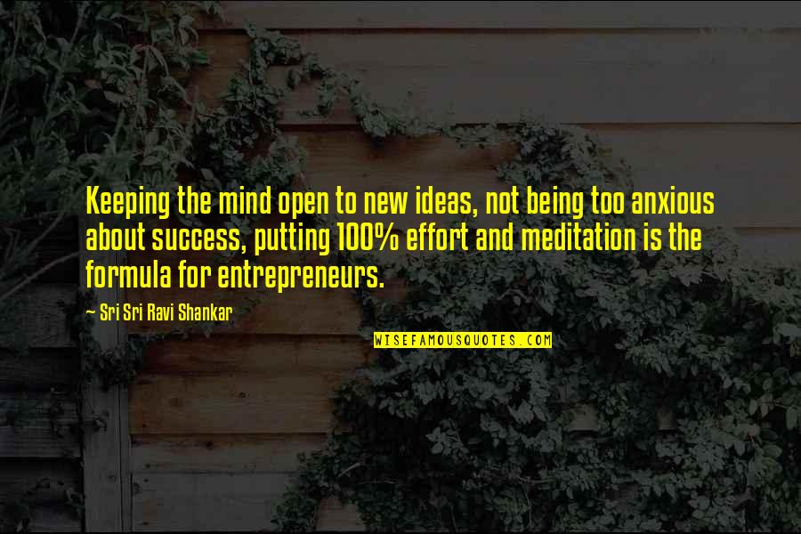 Keeping It 100 Quotes By Sri Sri Ravi Shankar: Keeping the mind open to new ideas, not