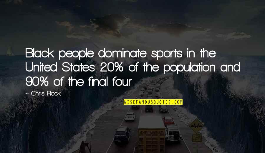 Keeping Journals Quotes By Chris Rock: Black people dominate sports in the United States. Keeping Journals Quotes By Chris Rock: Black people dominate sports in the United States.
