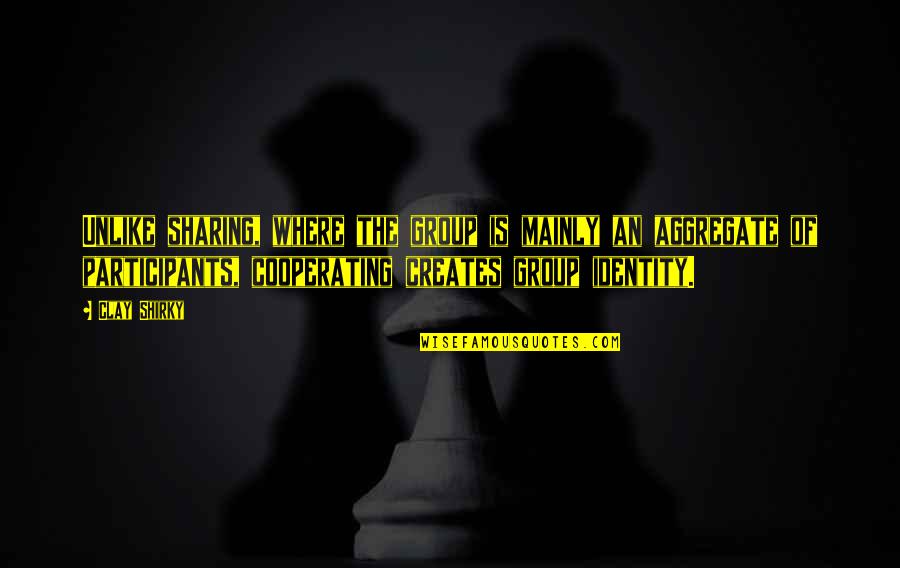 Keeping Memories Quotes By Clay Shirky: Unlike sharing, where the group is mainly an Keeping Memories Quotes By Clay Shirky: Unlike sharing, where the group is mainly an