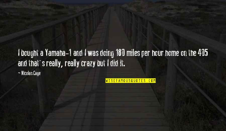 Keeping My Mouth Shut Quotes By Nicolas Cage: I bought a Yamaha-1 and I was doing Keeping My Mouth Shut Quotes By Nicolas Cage: I bought a Yamaha-1 and I was doing