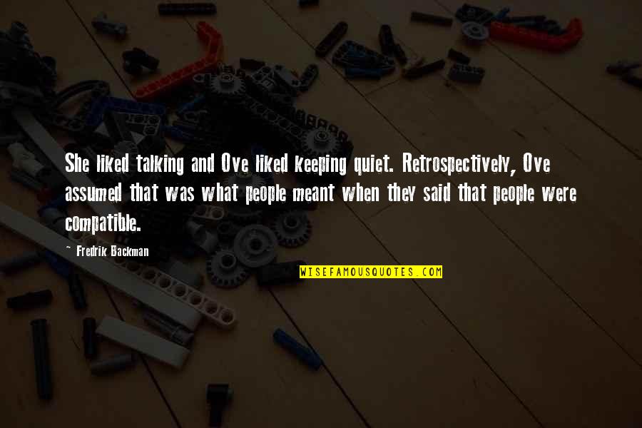 Keeping Quiet Quotes By Fredrik Backman: She liked talking and Ove liked keeping quiet. Keeping Quiet Quotes By Fredrik Backman: She liked talking and Ove liked keeping quiet.