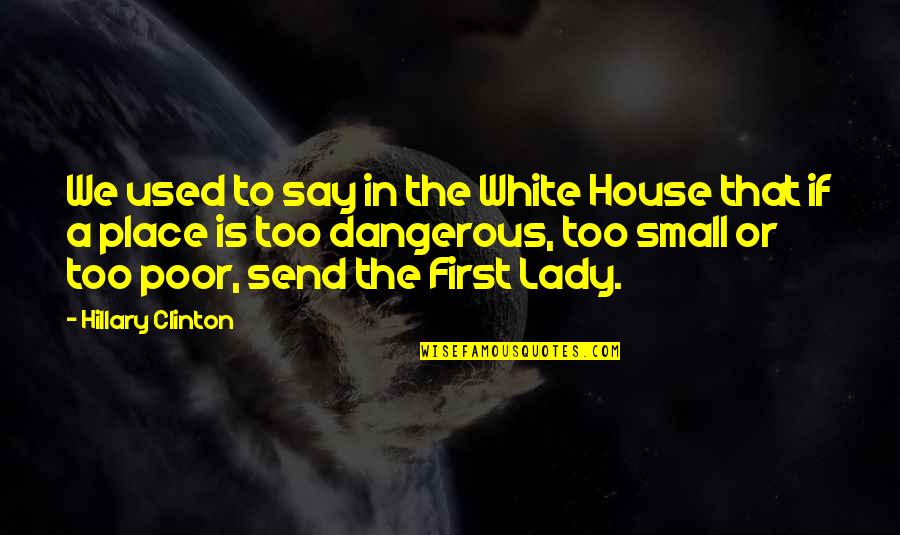 Keeping Quiet Quotes By Hillary Clinton: We used to say in the White House Keeping Quiet Quotes By Hillary Clinton: We used to say in the White House