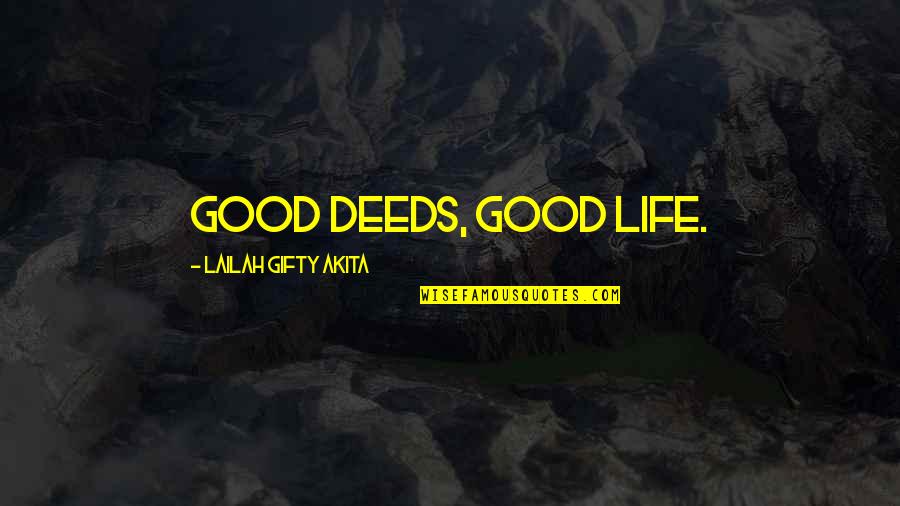 Keeping Relationships Private Quotes By Lailah Gifty Akita: Good deeds, good life.