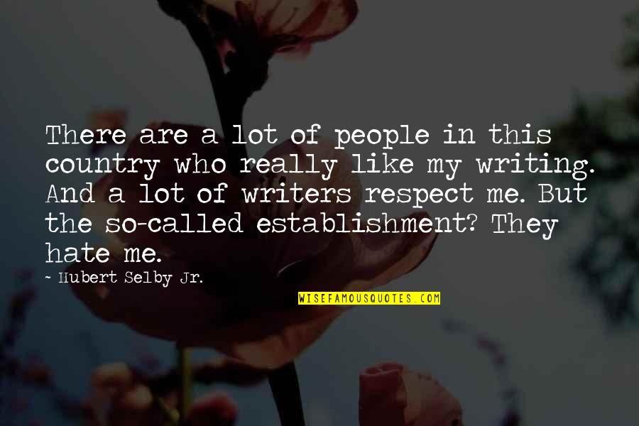 Keeping Someones Attention Quotes By Hubert Selby Jr.: There are a lot of people in this Keeping Someones Attention Quotes By Hubert Selby Jr.: There are a lot of people in this