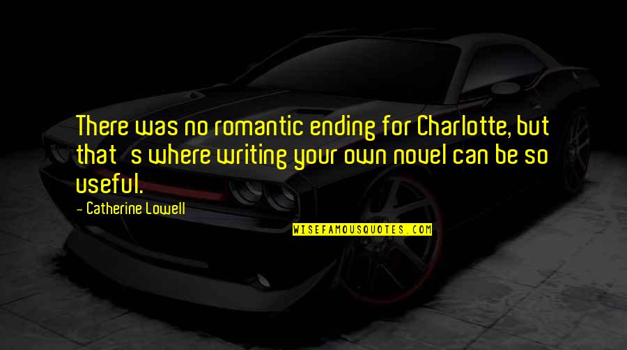 Keeping Surroundings Clean Quotes By Catherine Lowell: There was no romantic ending for Charlotte, but