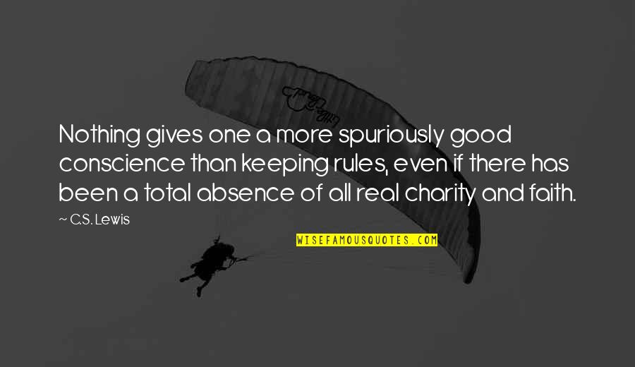 Keeping The Faith Quotes By C.S. Lewis: Nothing gives one a more spuriously good conscience