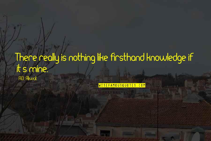 Keeping The Sabbath Holy Quotes By A.D. Aliwat: There really is nothing like firsthand knowledge if