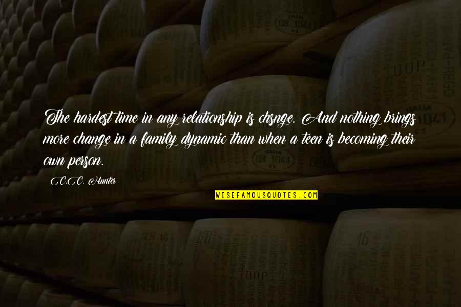 Keeping The Sabbath Holy Quotes By C.C. Hunter: The hardest time in any relationship is chsnge.