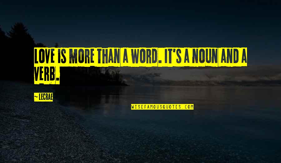Keeping The Sabbath Holy Quotes By LeCrae: Love is more than a word. It's a