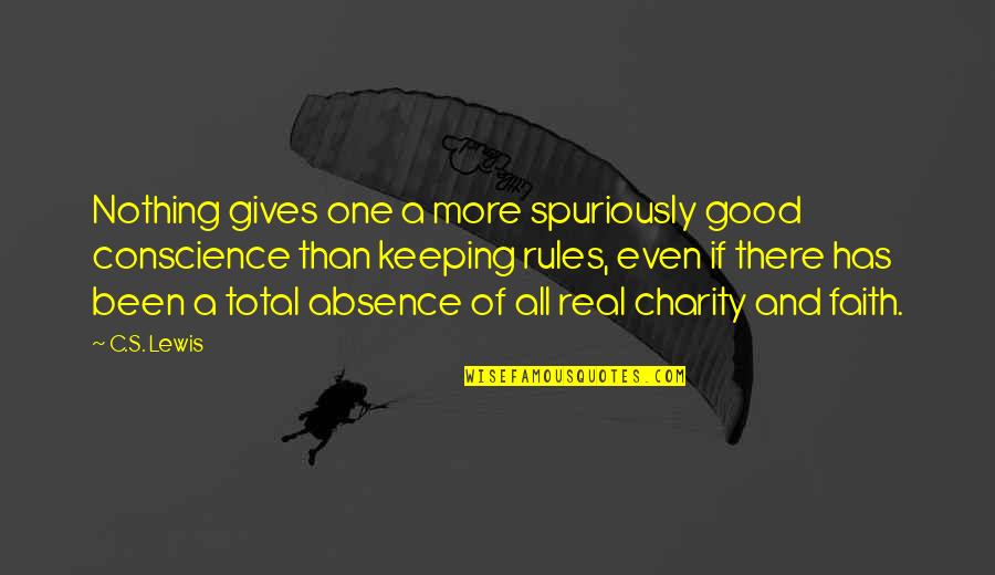 Keeping Up The Faith Quotes By C.S. Lewis: Nothing gives one a more spuriously good conscience