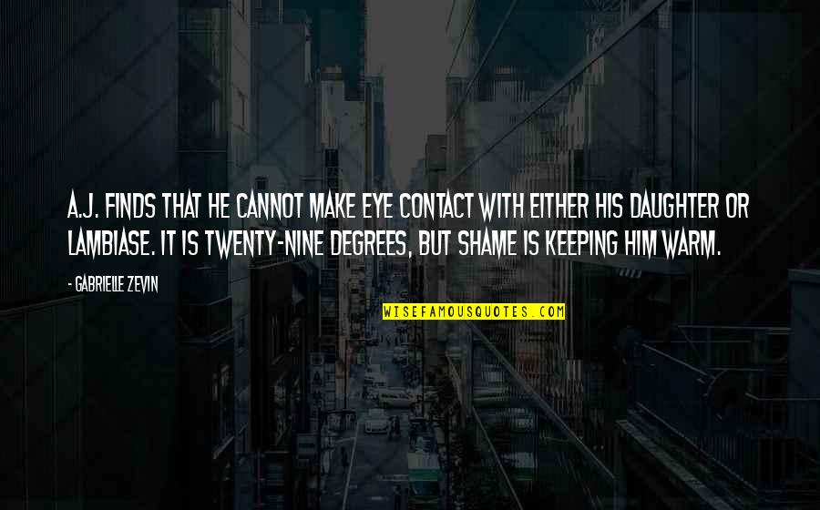Keeping You Warm Quotes By Gabrielle Zevin: A.J. finds that he cannot make eye contact