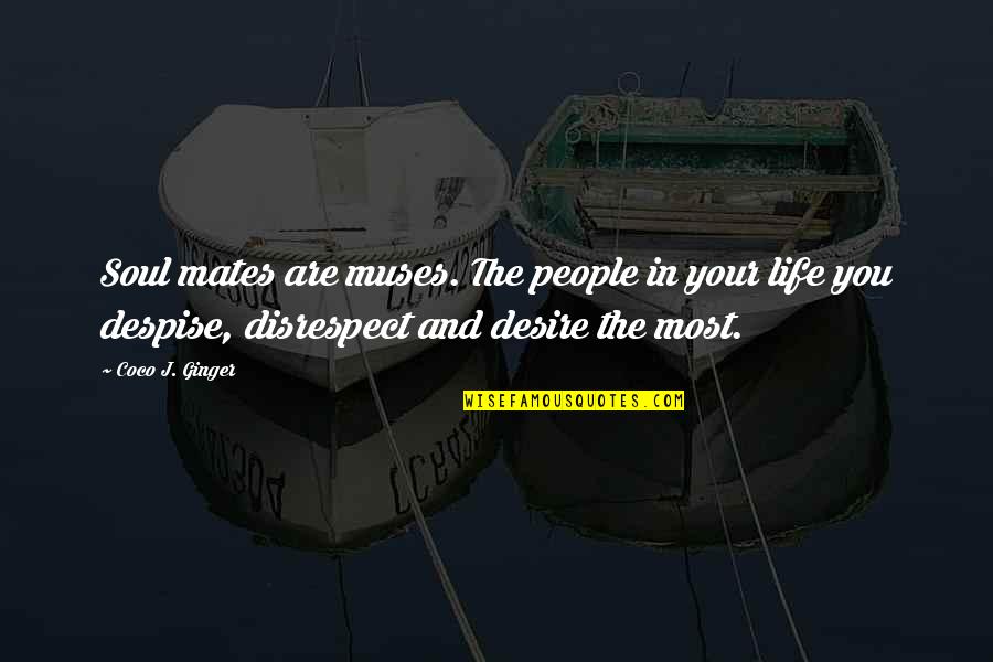 Keeping Your Eye On The Ball Quotes By Coco J. Ginger: Soul mates are muses. The people in your