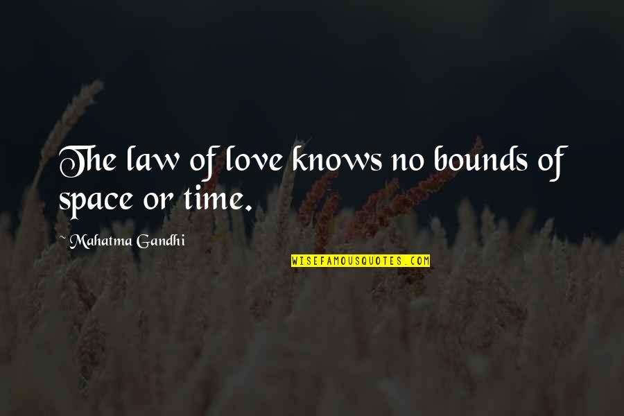 Keeping Your Eye On The Goal Quotes By Mahatma Gandhi: The law of love knows no bounds of