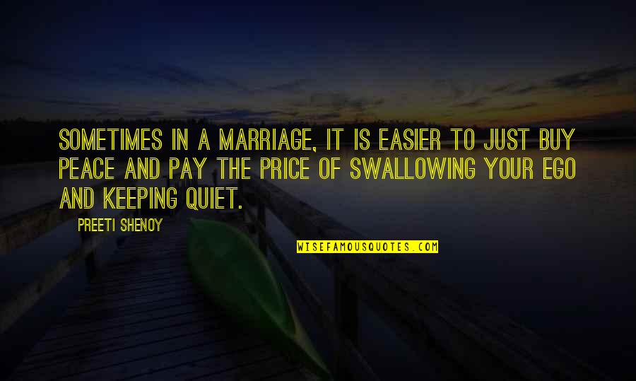 Keeping Your Peace Quotes By Preeti Shenoy: Sometimes in a marriage, it is easier to