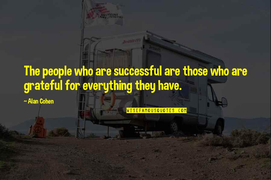 Keeping Your Silence Quotes By Alan Cohen: The people who are successful are those who