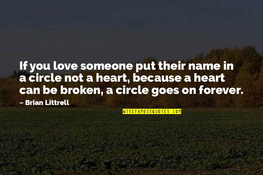 Keeran Samaroo Quotes By Brian Littrell: If you love someone put their name in Keeran Samaroo Quotes By Brian Littrell: If you love someone put their name in