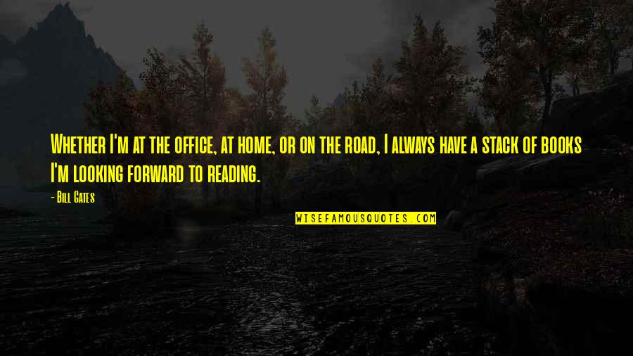 Kefen In English Quotes By Bill Gates: Whether I'm at the office, at home, or Kefen In English Quotes By Bill Gates: Whether I'm at the office, at home, or