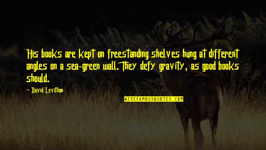 Kefen In English Quotes By David Levithan: His books are kept on freestanding shelves hung Kefen In English Quotes By David Levithan: His books are kept on freestanding shelves hung