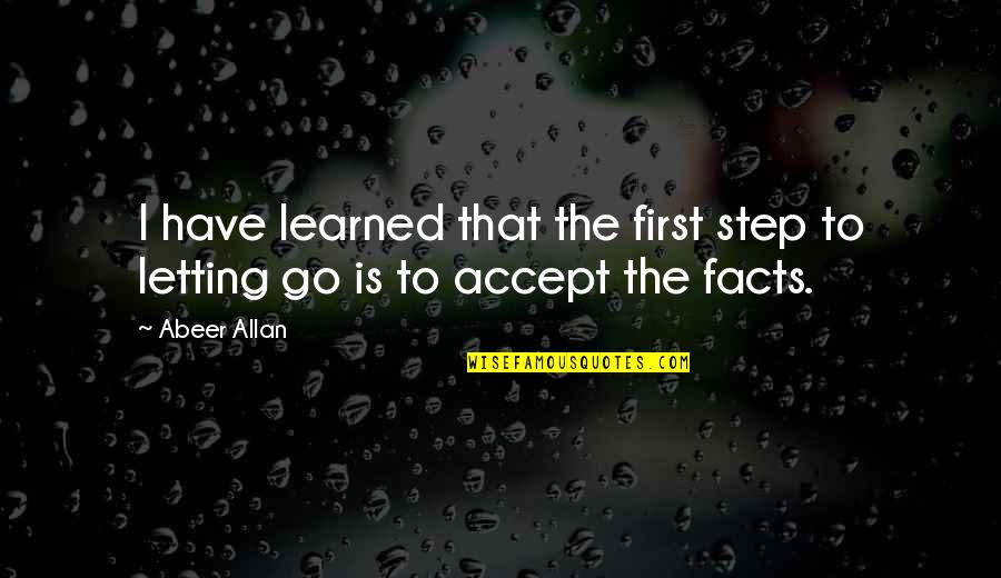 Kefet De Hinnom Quotes By Abeer Allan: I have learned that the first step to