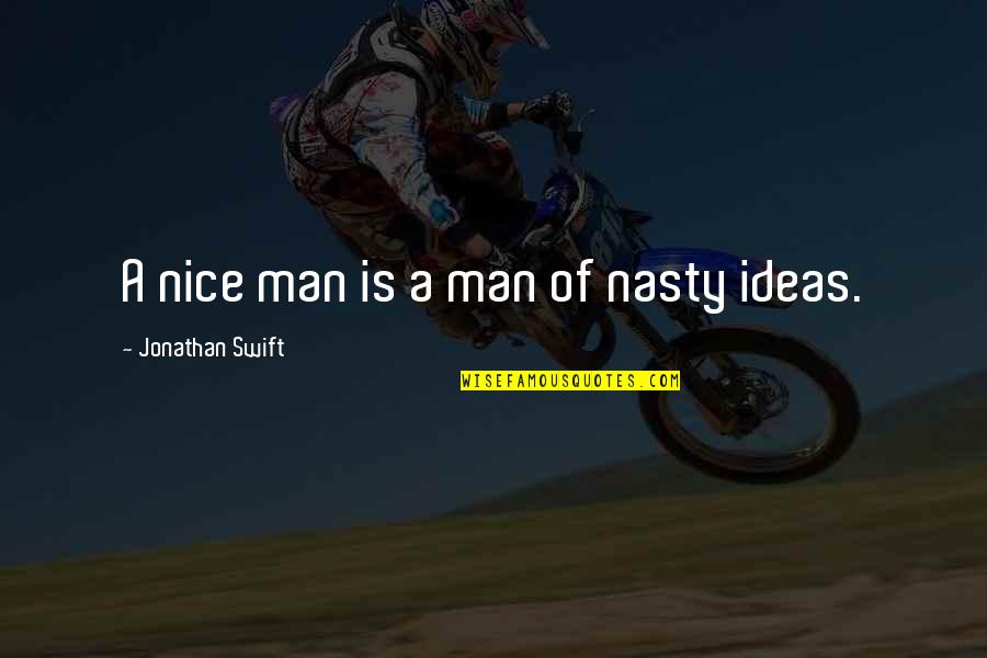 Kefirova Huba Quotes By Jonathan Swift: A nice man is a man of nasty Kefirova Huba Quotes By Jonathan Swift: A nice man is a man of nasty