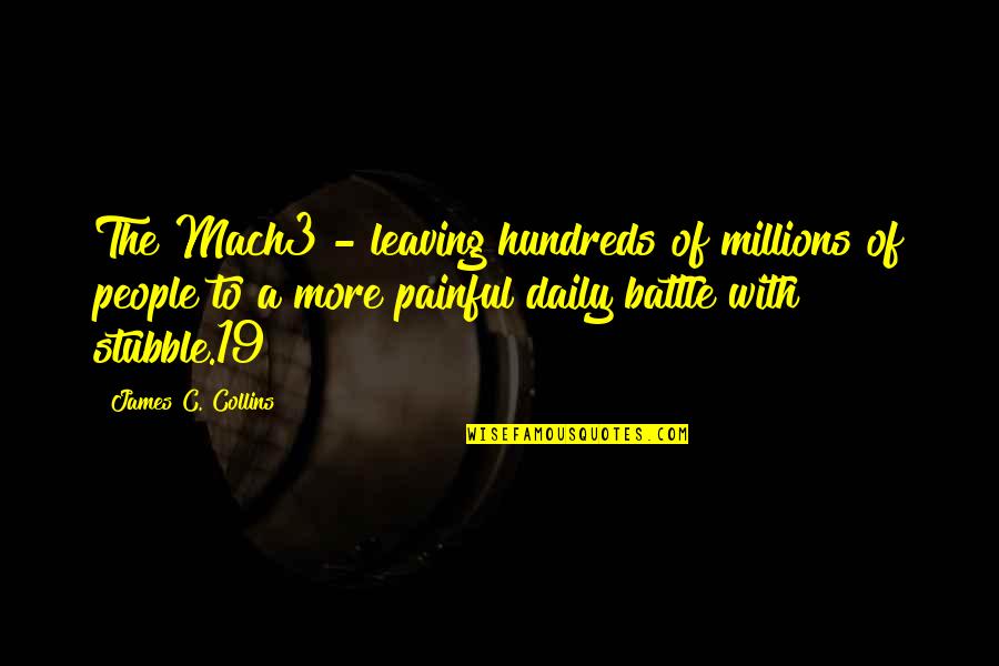 Kefka Final Quotes By James C. Collins: The Mach3 - leaving hundreds of millions of
