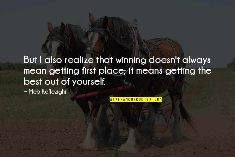 Keflezighi Marathon Quotes By Meb Keflezighi: But I also realize that winning doesn't always