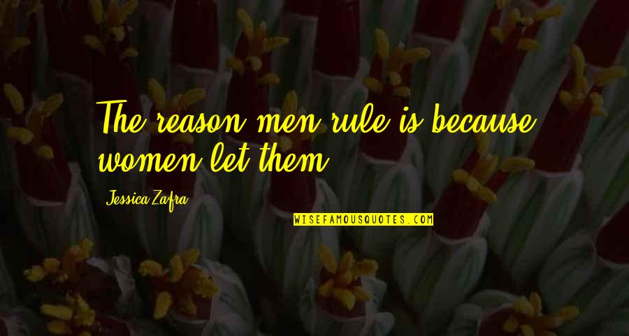 Kefta Recipe Quotes By Jessica Zafra: The reason men rule is because women let Kefta Recipe Quotes By Jessica Zafra: The reason men rule is because women let