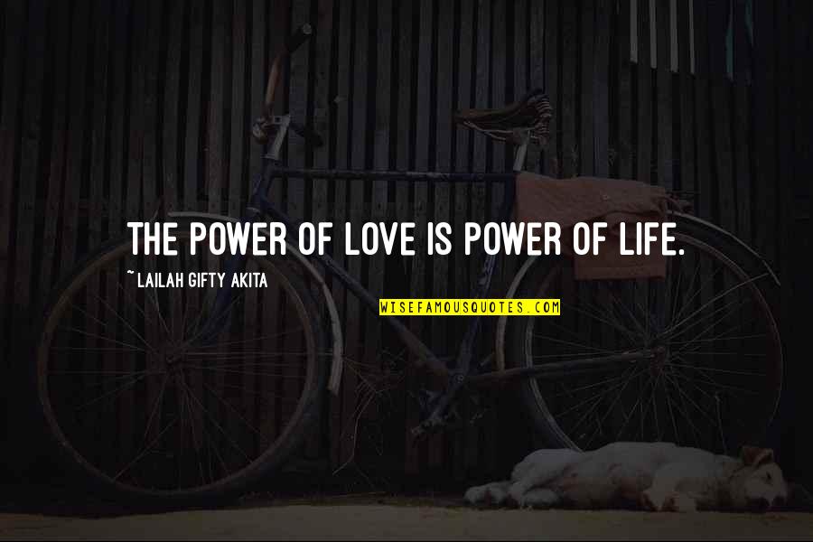 Kegham Tcholakian Quotes By Lailah Gifty Akita: The power of love is power of life.