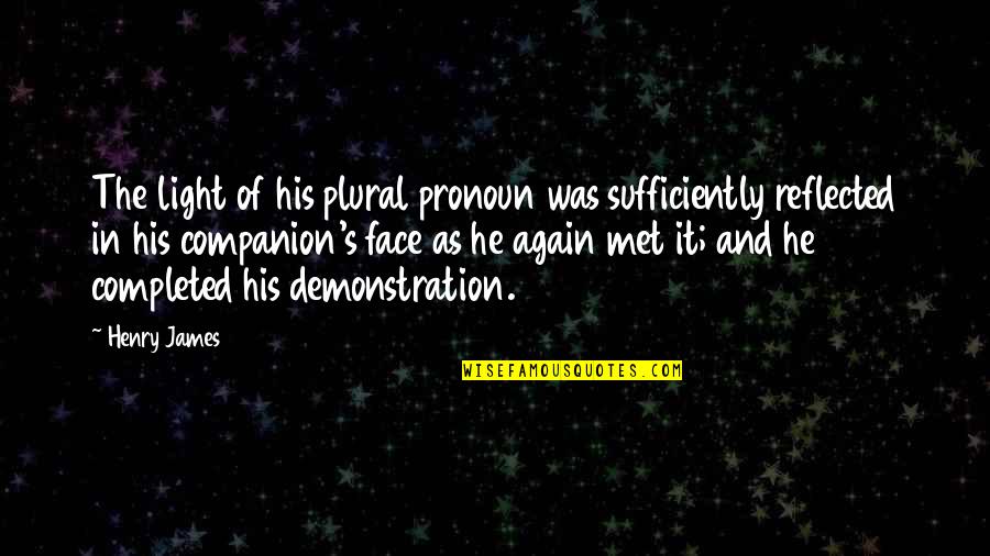 Kehangatan Cintamu Quotes By Henry James: The light of his plural pronoun was sufficiently