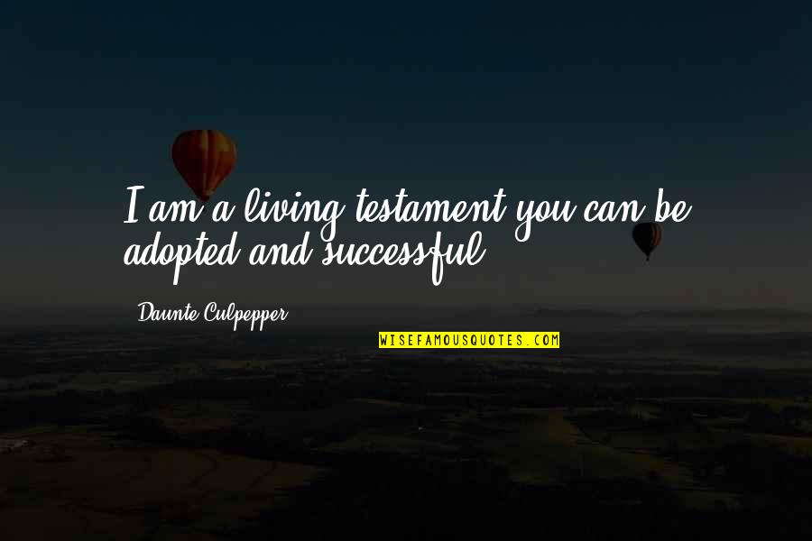 Kehlen Recycling Quotes By Daunte Culpepper: I am a living testament you can be Kehlen Recycling Quotes By Daunte Culpepper: I am a living testament you can be