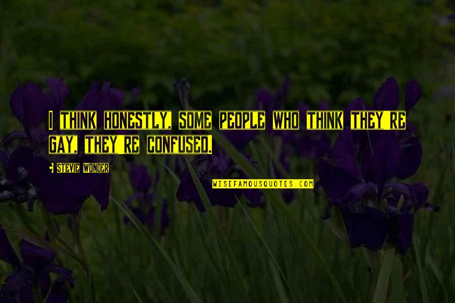 Keilla Home Quotes By Stevie Wonder: I think honestly, some people who think they're