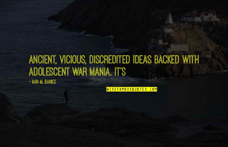 Keiller Park Quotes By Iain M. Banks: Ancient, vicious, discredited ideas backed with adolescent war