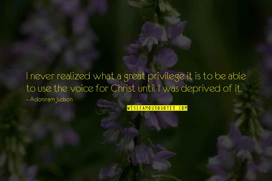 Keilly Jenner Quotes By Adoniram Judson: I never realized what a great privilege it Keilly Jenner Quotes By Adoniram Judson: I never realized what a great privilege it