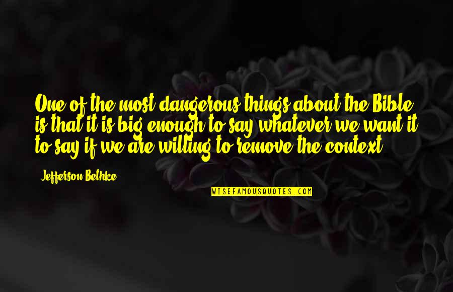 Keines Falls Quotes By Jefferson Bethke: One of the most dangerous things about the