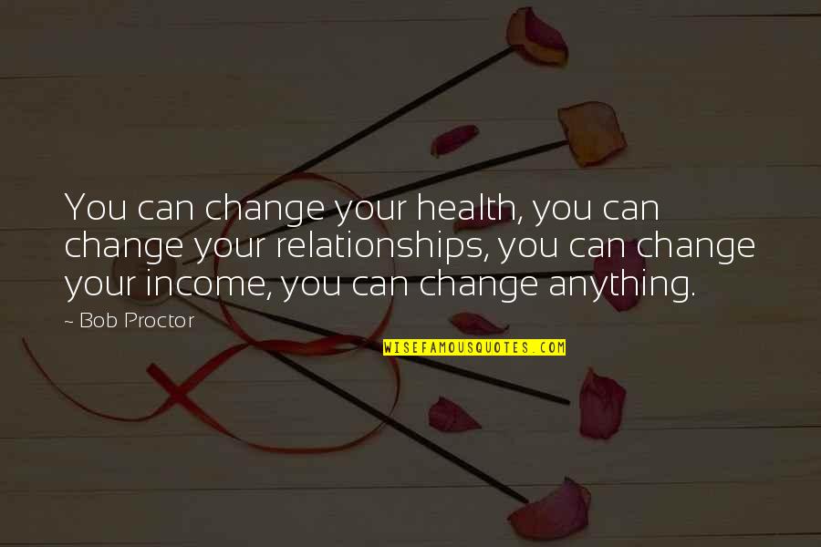 Keio Quotes By Bob Proctor: You can change your health, you can change