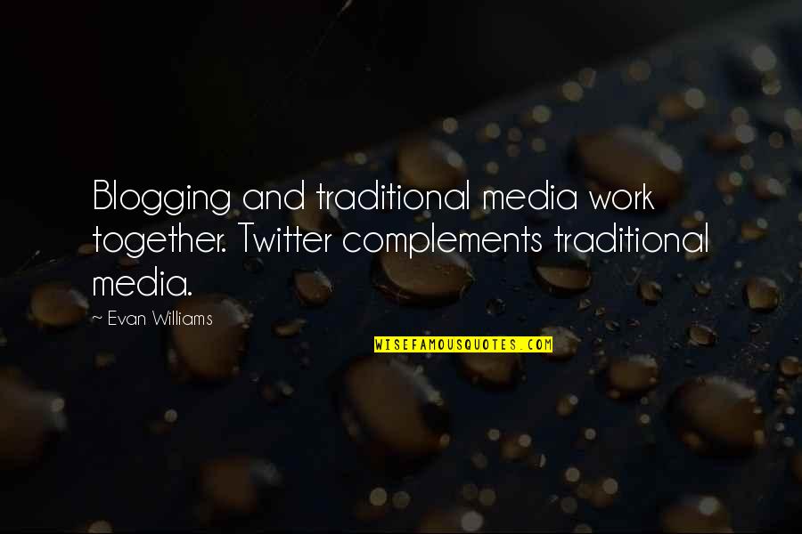 Keira Knightley Begin Again Quotes By Evan Williams: Blogging and traditional media work together. Twitter complements Keira Knightley Begin Again Quotes By Evan Williams: Blogging and traditional media work together. Twitter complements