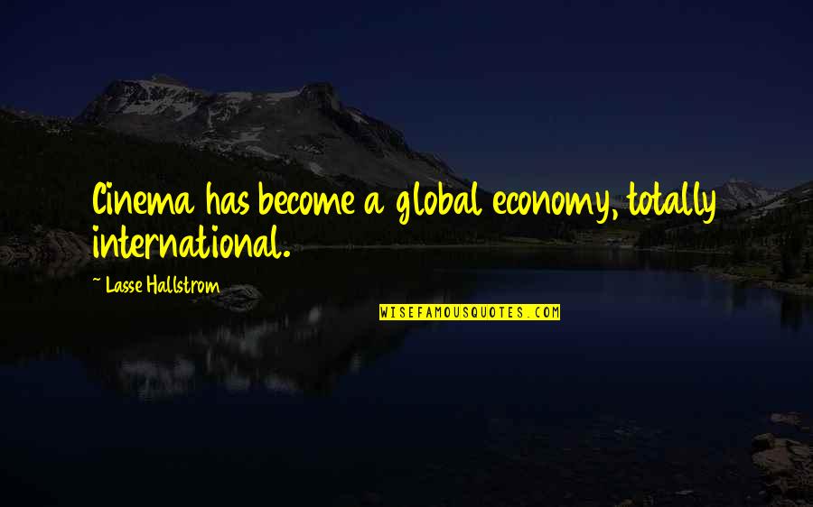 Keislaman Vector Quotes By Lasse Hallstrom: Cinema has become a global economy, totally international. Keislaman Vector Quotes By Lasse Hallstrom: Cinema has become a global economy, totally international.