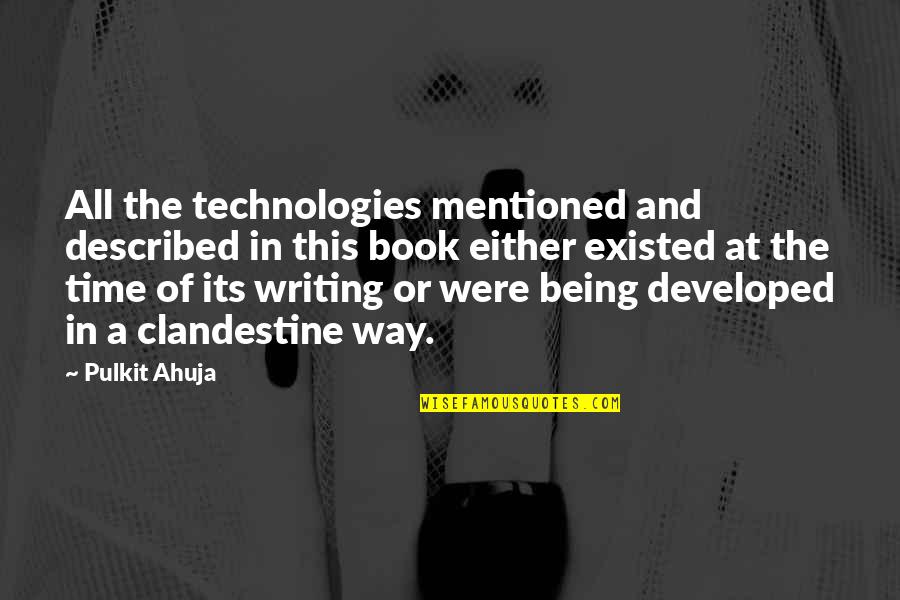 Keith Ballard Quotes By Pulkit Ahuja: All the technologies mentioned and described in this