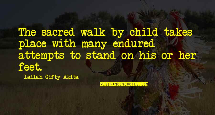 Keith Lemon Quotes By Lailah Gifty Akita: The sacred-walk by child takes place with many