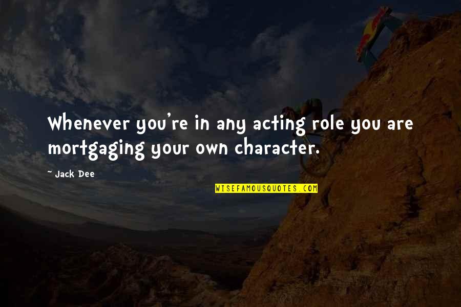 Keith Lemons Quotes By Jack Dee: Whenever you're in any acting role you are
