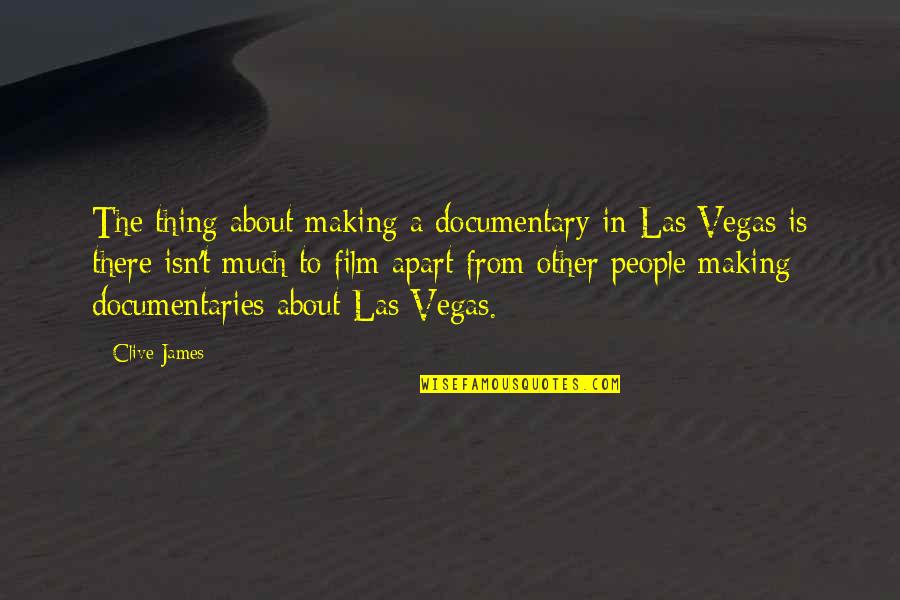 Keith Lockhart Quotes By Clive James: The thing about making a documentary in Las