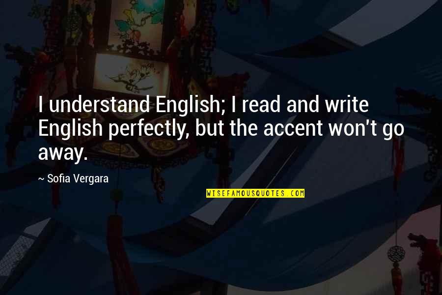 Keith Millard Quotes By Sofia Vergara: I understand English; I read and write English Keith Millard Quotes By Sofia Vergara: I understand English; I read and write English