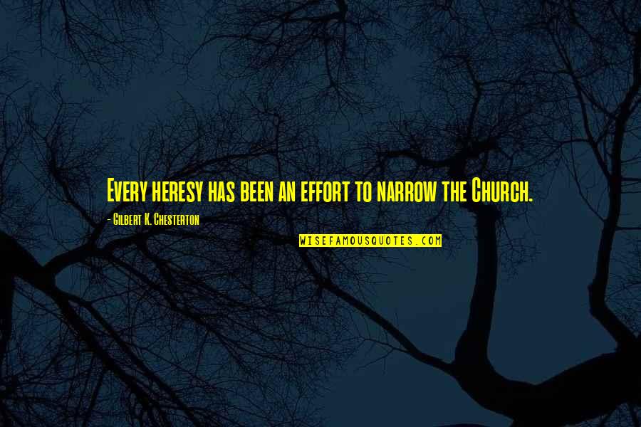 Keith Moon Quotes By Gilbert K. Chesterton: Every heresy has been an effort to narrow Keith Moon Quotes By Gilbert K. Chesterton: Every heresy has been an effort to narrow