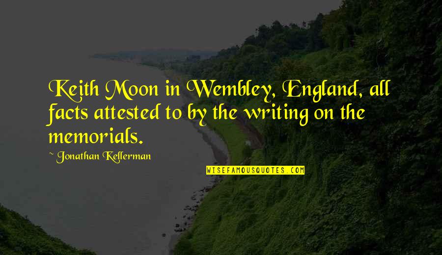 Keith Moon Quotes By Jonathan Kellerman: Keith Moon in Wembley, England, all facts attested