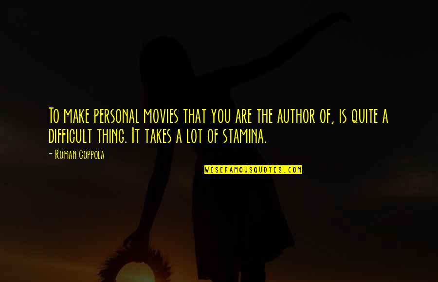 Keith Sweat Inspirational Quotes By Roman Coppola: To make personal movies that you are the