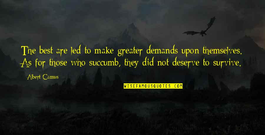 Keith Urban Song Quotes By Albert Camus: The best are led to make greater demands