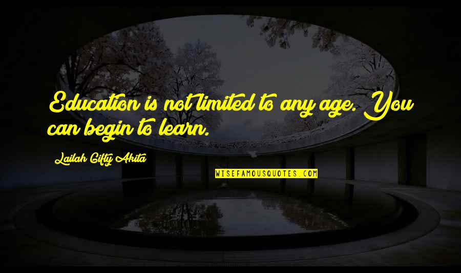 Keith Wyche Quotes By Lailah Gifty Akita: Education is not limited to any age. You