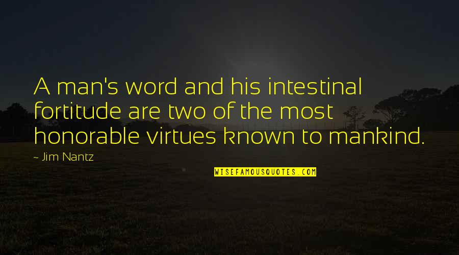 Keizer Augustus Quotes By Jim Nantz: A man's word and his intestinal fortitude are Keizer Augustus Quotes By Jim Nantz: A man's word and his intestinal fortitude are