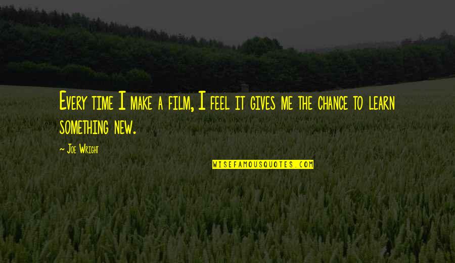 Kekayaan Raffi Quotes By Joe Wright: Every time I make a film, I feel