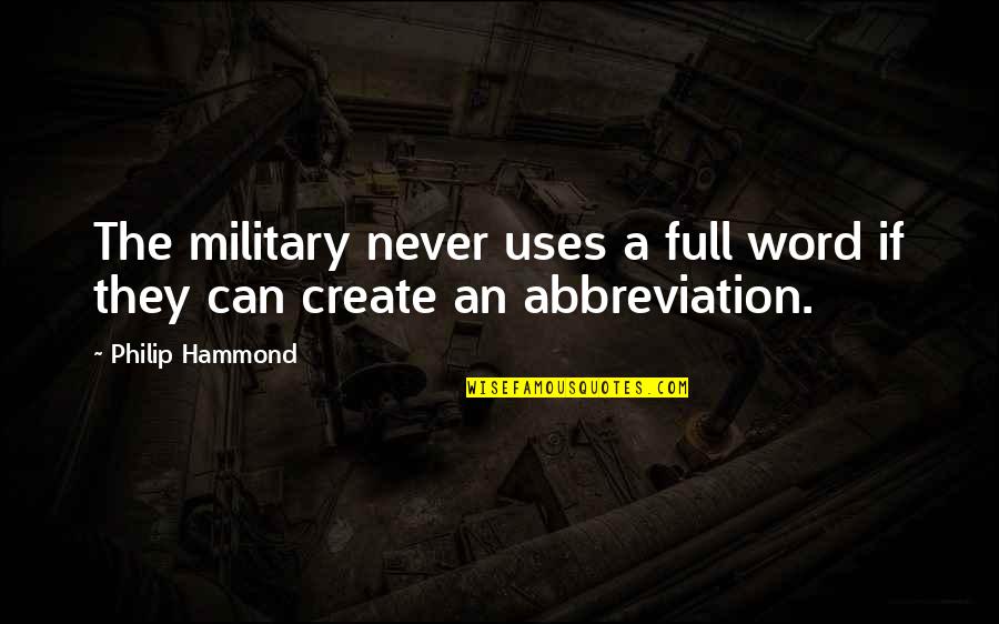Kekeletso Mosibi Quotes By Philip Hammond: The military never uses a full word if